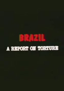 Locandina Brazil: a report on torture