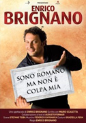 Locandina Enrico Brignano: Sono romano ma non Ã¨ colpa mia